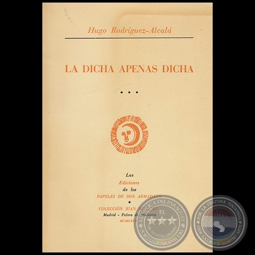LA DICHA APENAS DICHA - Autor: HUGO RODRÍGUEZ ALCALÁ - Año 1967